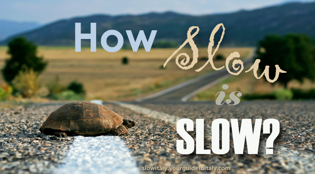 Slow Italy, a slow traveler's guide to Italy and the Italian way of life